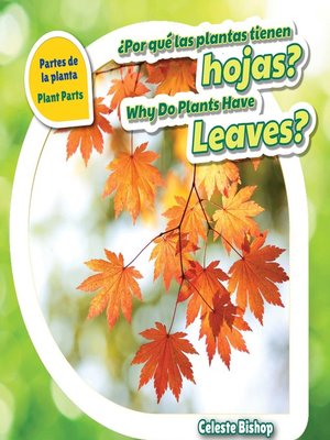 cover image of ¿Por qué las plantas tienen hojas? / Why Do Plants Have Leaves?